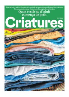 L
QUAN VESTIR-SE D’ADULT COMENÇA DE PETIT L